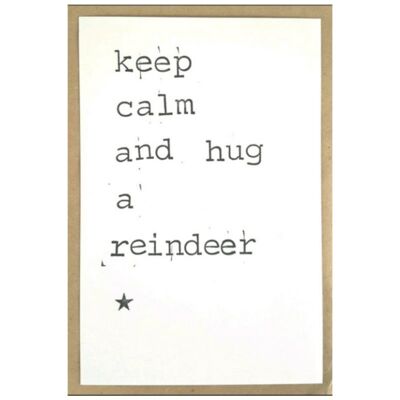 Keep calm and hug a reindeer