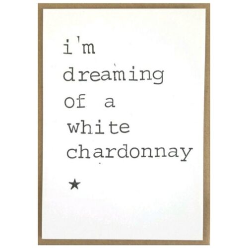 I'm dreaming of a white chardonnay