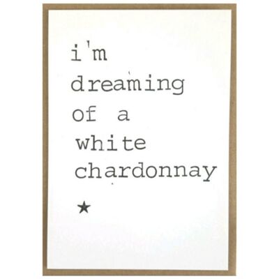 Estoy soñando con un chardonnay blanco