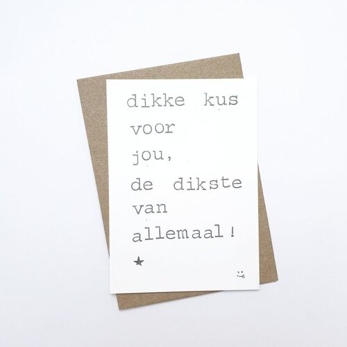 Dikke kus voor jou, de dikste van allemaal ;-)