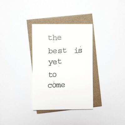 The best is yet to come