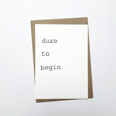 Dare to begin