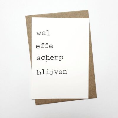 Wel effe scherp blijven