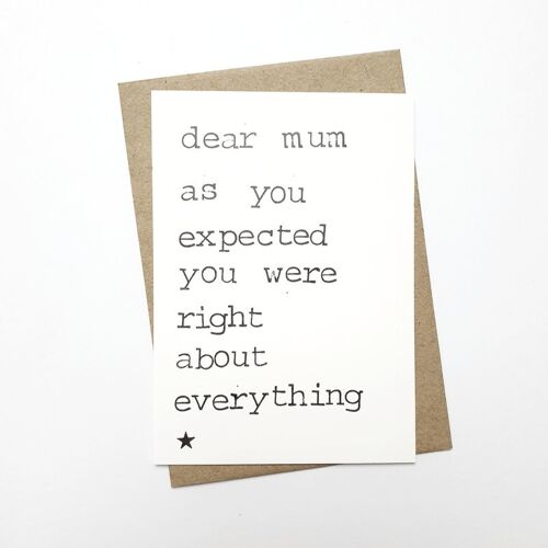Dear mum as expected you were right about everything