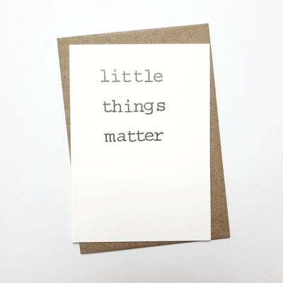 Little things matter