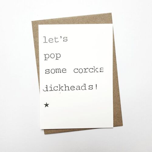 Let’s pop some corcks dickheads