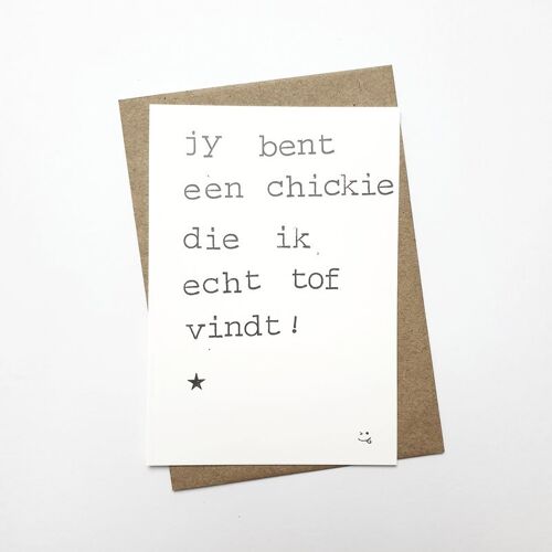 Jy bent een chickie die ik echt tof vindt! ;-)