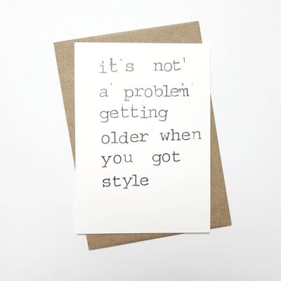 It’s not a problem getting older when you got style
