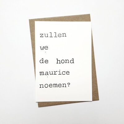 Zullen we de hond Maurice noemen?