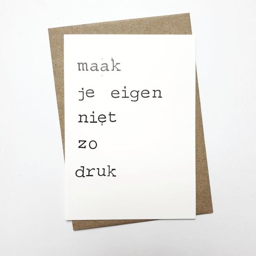 Maak je eigen niet zo druk