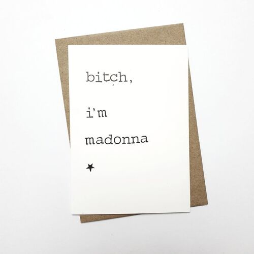 Bitch, I’m Madonna