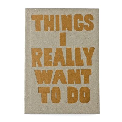 Things I Really Want To Do Letterpress Notebook