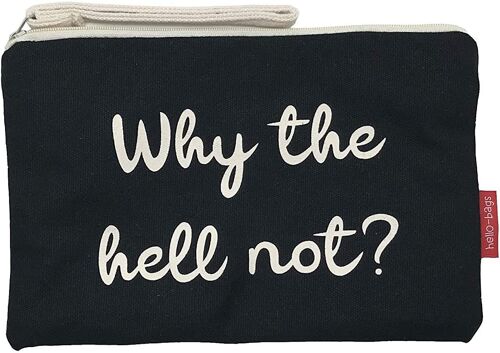 Toiletry Bag / Handbag, 100% Cotton, model "WHY THE HELL NOT"