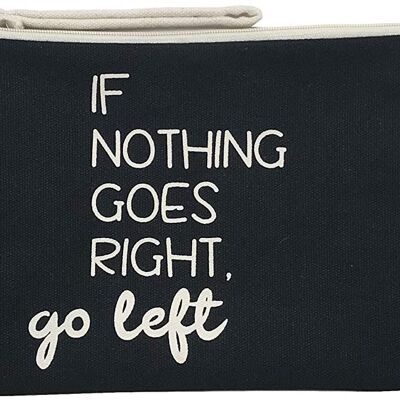 Bolso Neceser / Cartera de Mano, 100% Algodón, modelo "IF NOTHING GOES RIGHT, GO LEFT"