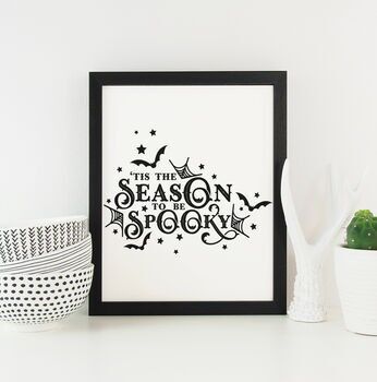 Tis The Season To Be Spooky Stampa incorniciata