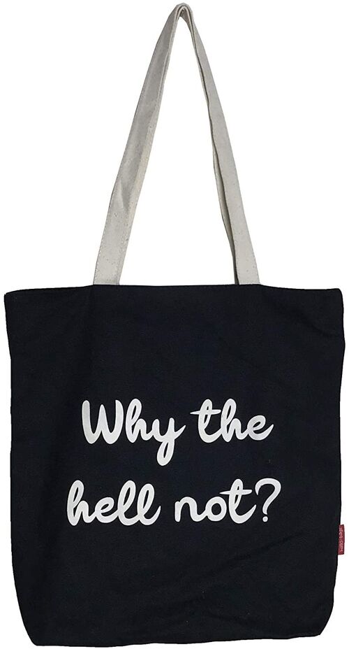 Tote bag, 100% Cotton, model "WHY THE HELL NOT"