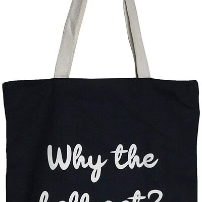 Tote bag, 100% Cotton, model "WHY THE HELL NOT"