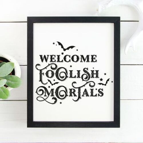 Welcome Foolish Mortals Framed Print