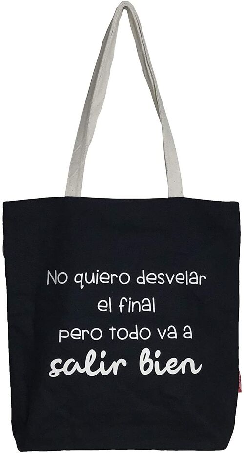 Tote bag, 100% Cotton, model "I DON'T WANT TO UNVEIL THE END, BUT EVERYTHING WILL BE GOOD"