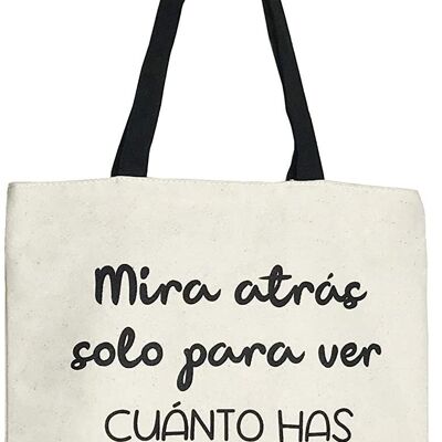 Tote bag, 100% Cotton, model "LOOK BACK JUST TO SEE HOW MUCH YOU HAVE ADVANCED" 2