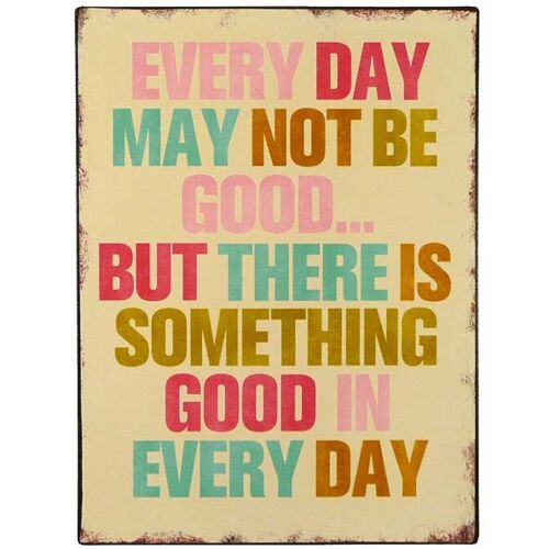 Every day may not be good