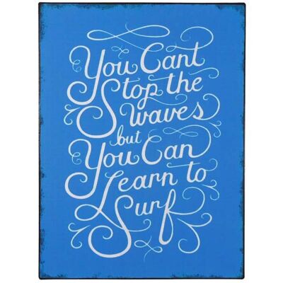 You can learn to surf