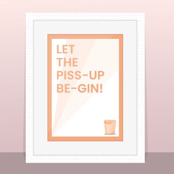 Let The Piss-Up Be-Gin - Illustration de l'affiche
