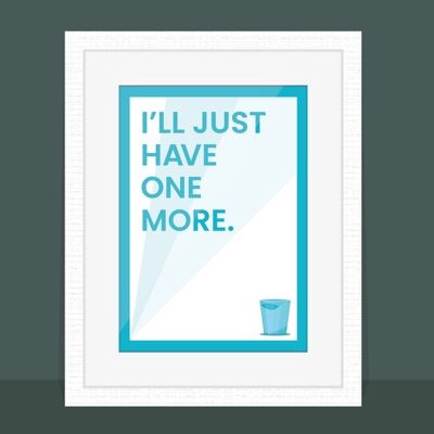 I’ll Just Have One More – Poster