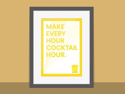 Make Every Hour Cocktail Hour – Poster Artwork