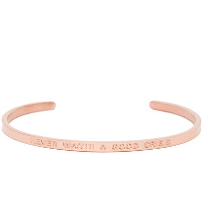 Never Waste A Good Crisis - Quote Bangle - (Rose Gold)