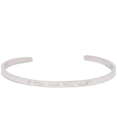 If You Can You Must - Quote Bangle - (Argent)