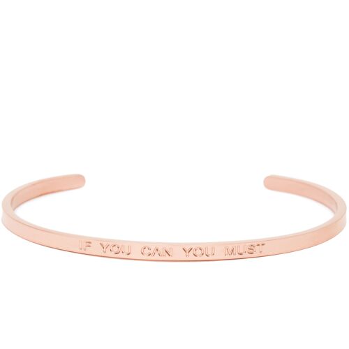 If You Can You Must - Quote Bangle - (Rose Gold)
