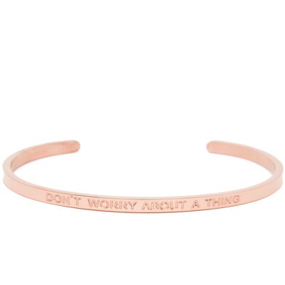 Don't Worry About a Thing - Quote Bangle - (Rose Gold)