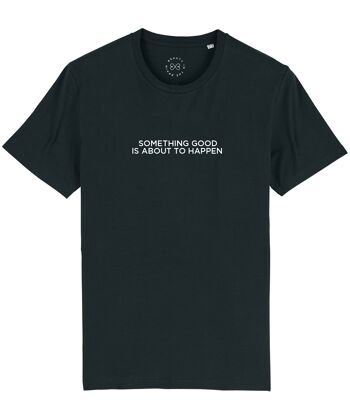 Quelque chose de bien est sur le point de se produire T-shirt en coton biologique avec slogan - Noir 6-8