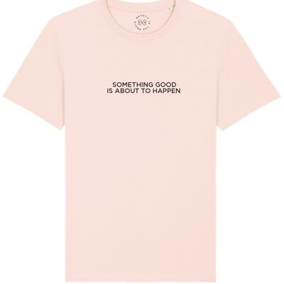Quelque chose de bien est sur le point de se produire T-shirt en coton biologique avec slogan - Rose bonbon 10-12