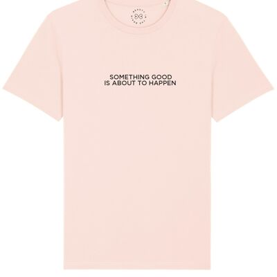 Camiseta Algodón Orgánico Con Lema Está A Punto De Suceder Algo Bueno - Rosa Caramelo 22