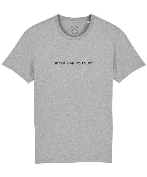 If You Can You Must Slogan Organic Cotton T-Shirt  - Grey 10-12