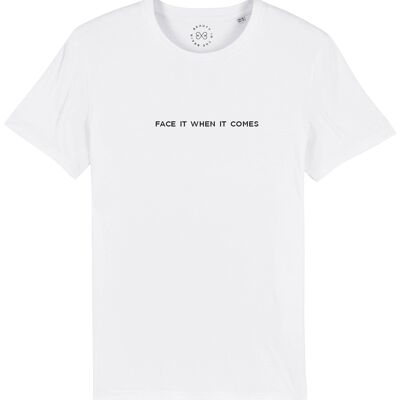 Face It When It Comes Slogan Organic Cotton T-Shirt  - White 14-16