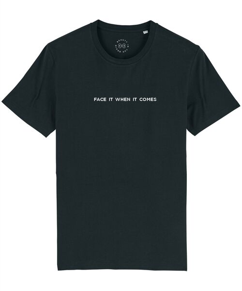 Face It When It Comes Slogan Organic Cotton T-Shirt  - Black 14-16