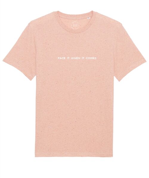 Face It When It Comes Slogan Organic Cotton T-Shirt  - Neppy Pink 22