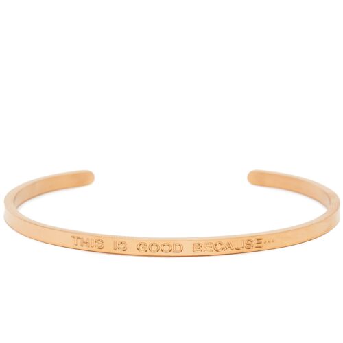 This Is Good Because - Quote Bangle - (Gold)