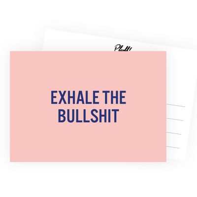 Exhale the bullshit