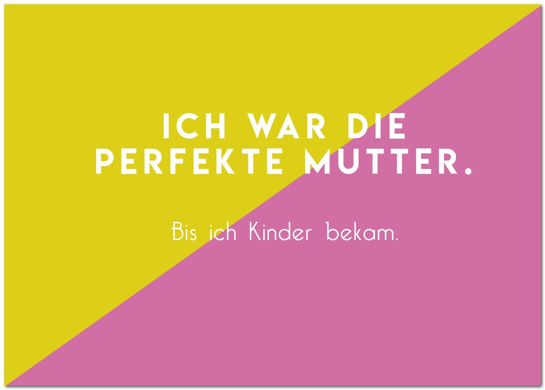 Postal "Fui la madre perfecta"