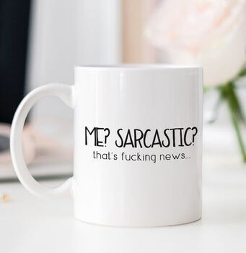Me? Sarcastic? Funny Mug