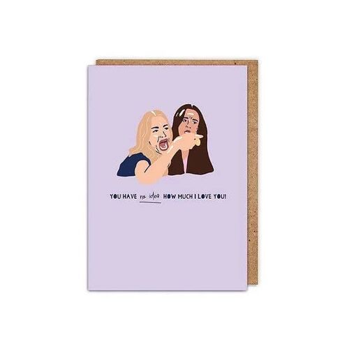 You Have No Idea How Much I Love You! Greetings Card