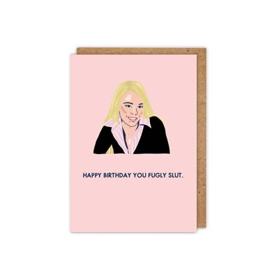 Cartolina d'auguri "Buon compleanno sgualdrina fugly" di Mean Girls