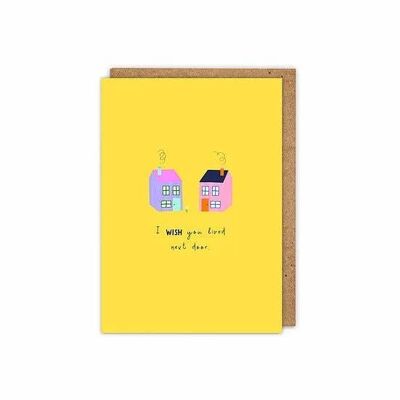 I Wish You Lived Next Door thoughtful Greetings Card