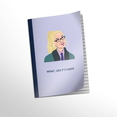 Legally Blonde: 'What, like it's hard?' A6 48 pg Notebook