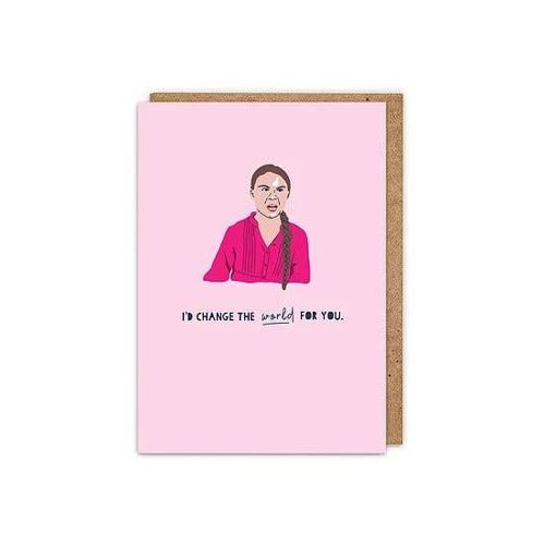 I'd Change the World for You- Greta Thunberg Greetings Card