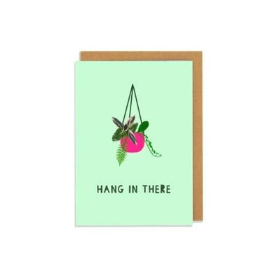 Hang in There' Encouragement / sympathy Greetings Card